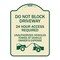 Signmission Do Not Block Driveway 24 Hour Access Required Unauthorized Vehicles Towed Away, A-DES-TG-1824-24169 A-DES-TG-1824-24169 - alternate 1